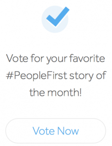 Click to vote for your favorite #Peoplefirst story of the month!